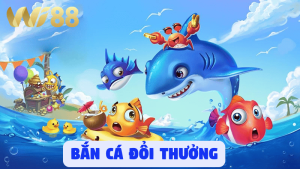 Tìm hiểu về bắn cá đổi thưởng WI88