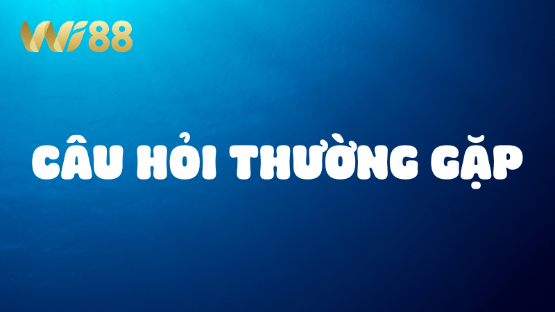 Câu hỏi thường gặp về game cá cược trên WI88