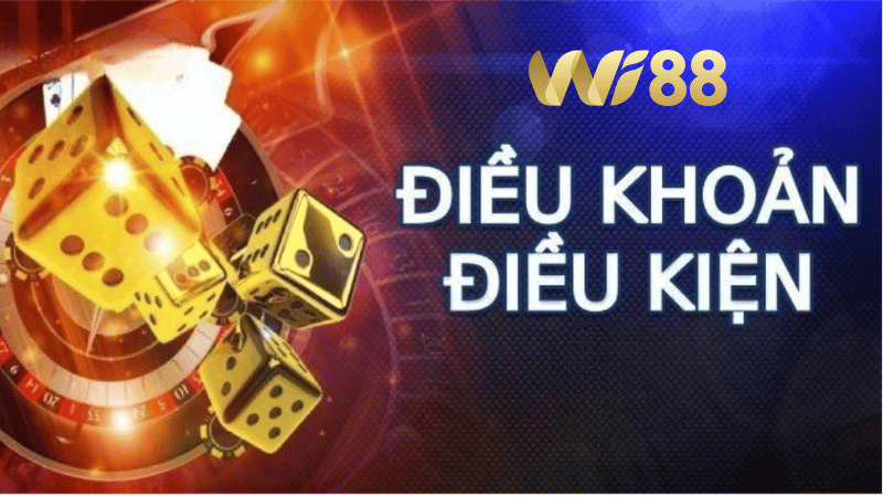 Điều khoản và điều kiện chung khi tham gia nhà cái WI88