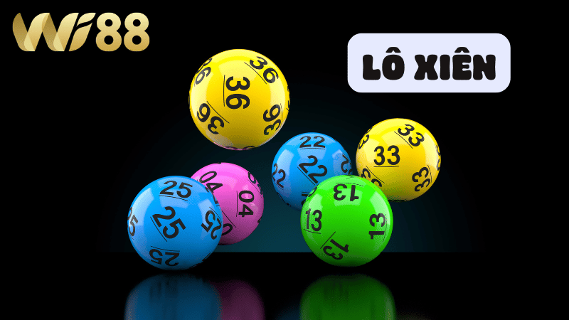 Tìm hiểu về lô xiên WI88 hiện nay