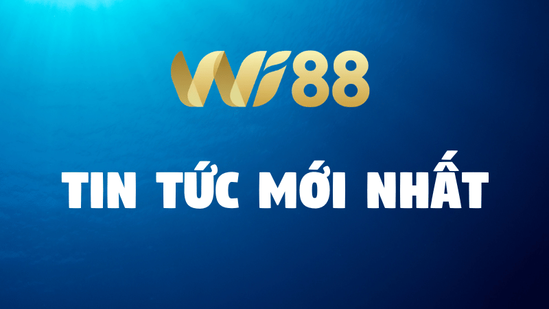 Tìm hiểu về chuyên mục tin tức WI88